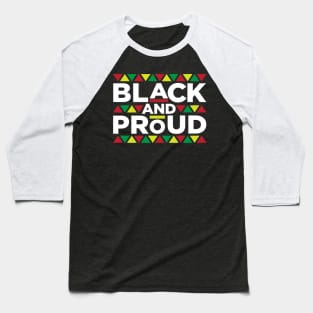 Black and Proud, African American, Black Lives Matter, Black Pride Baseball T-Shirt